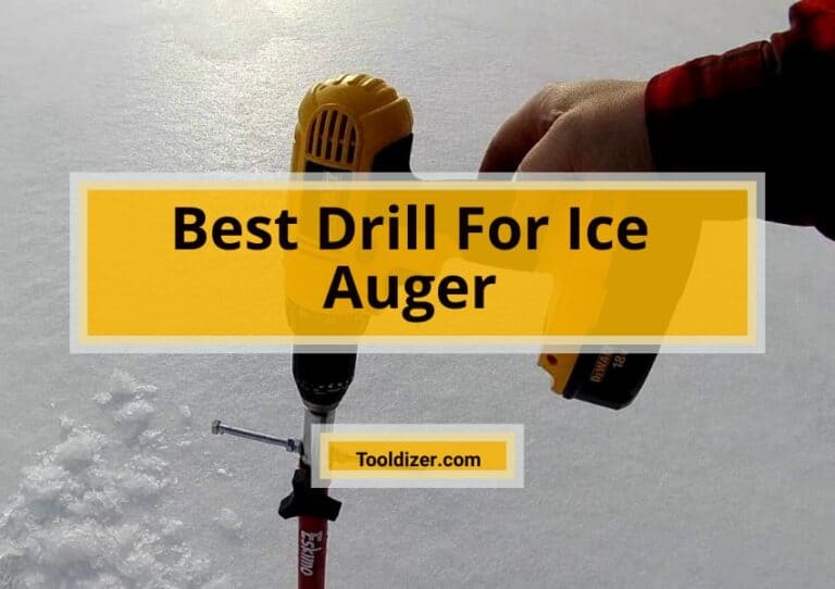 Best Drill For Ice Auger Reviews in 2022